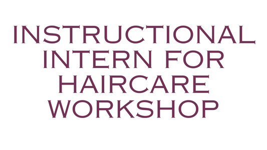 Instructional Intern for HairCare Workshop